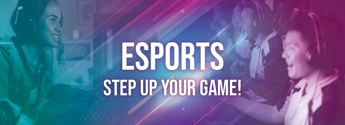 esports - step up your game