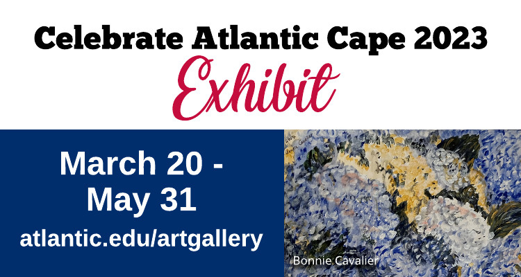 Celebrate Atlantic Cape 2023 Art Exhibit opens March 20, 2023